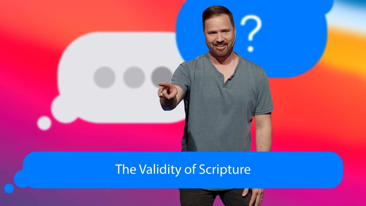 Asking for a Friend | The Validity of Scripture
