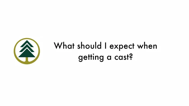 What to Expect When You Get a Cast