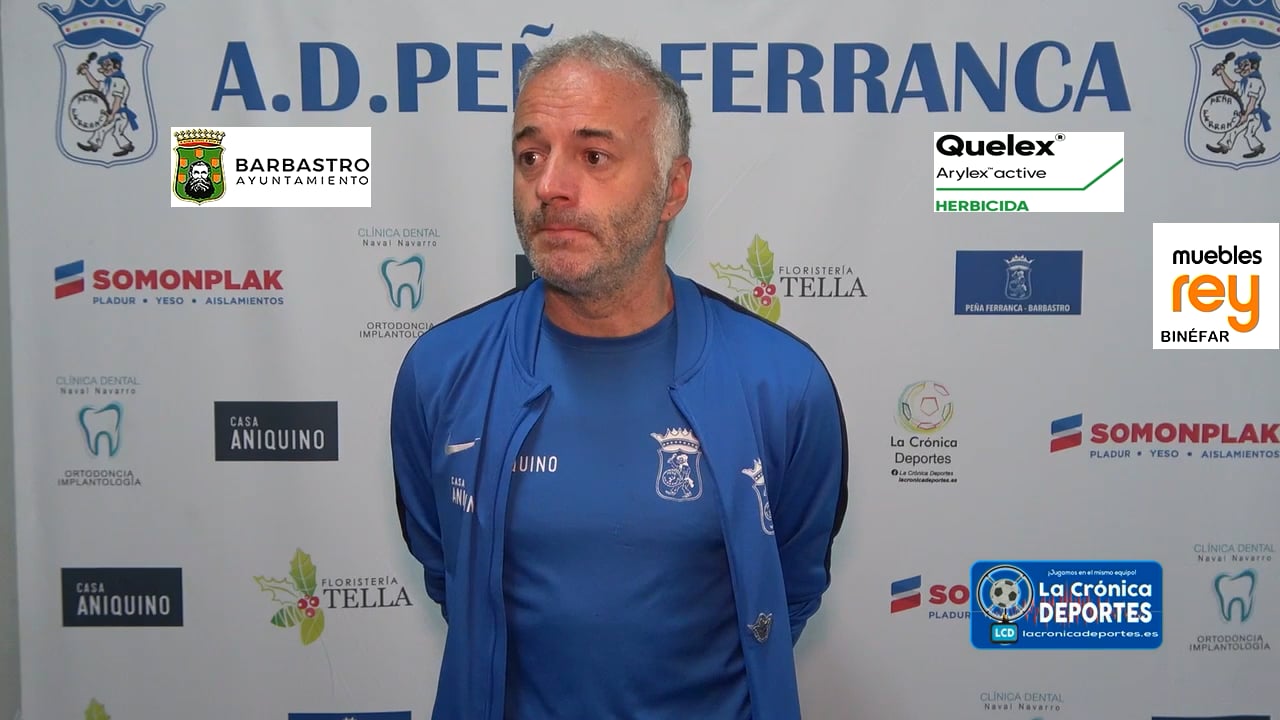 ALBERT MARTÍNEZ (Entrenador Ferranca) P. Ferranca Tella 3-0 P. Oscenses / Jornada 30 / Preferente - Gr 1