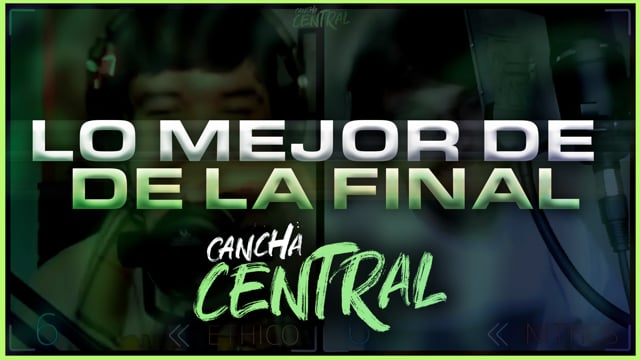 RESUMEN FINAL REGIONAL LA CANCHA CENTRAL | La Cancha 2