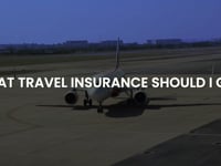 What Travel Insurance Should I Get?