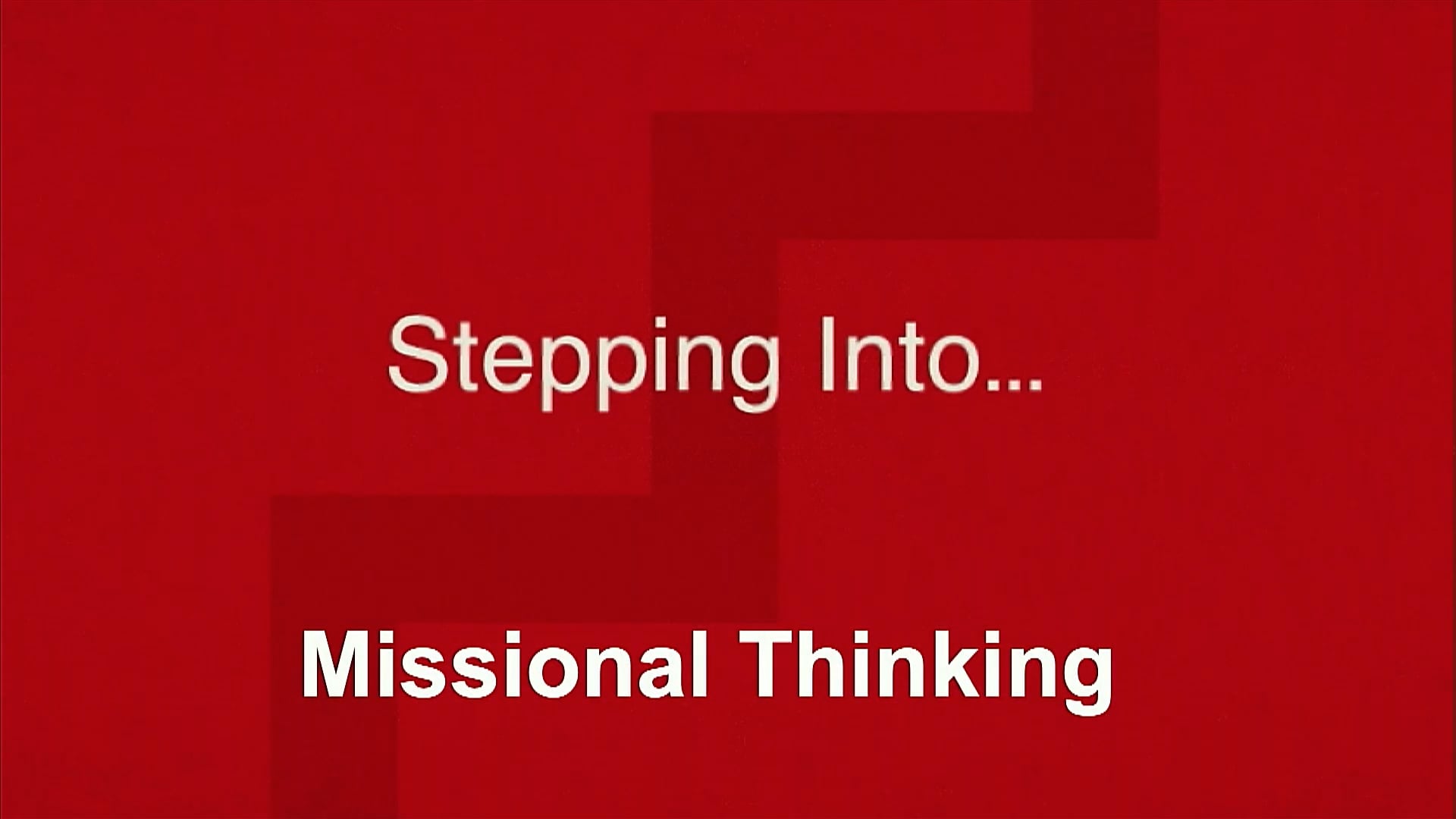 18. Stepping Into...Missional Thinking - 010522