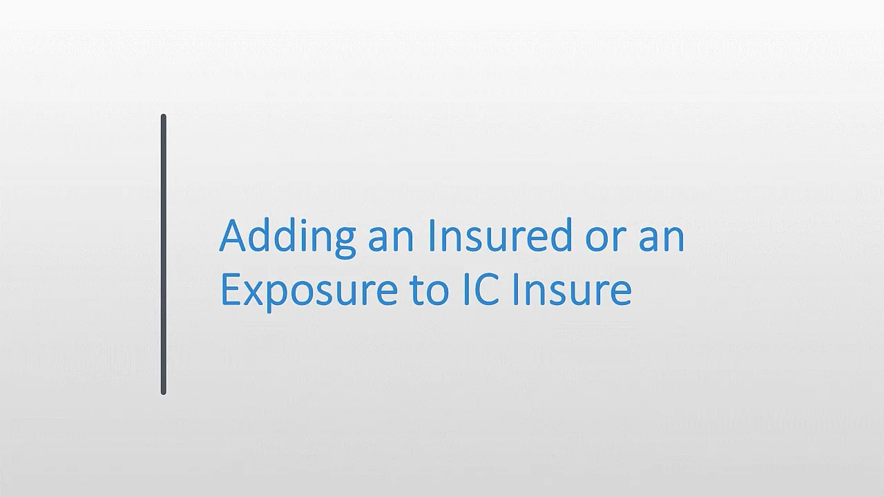 IC Insure Adding an insured or exposure on Vimeo