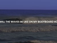 What Will The Waves Be Like On My Bodyboard Holiday?
