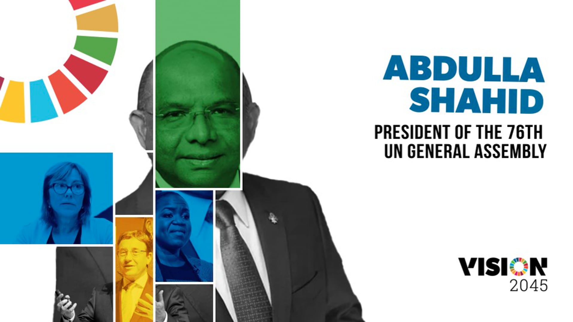 VISION 2045: UN SPEAKER - ABDULLA SHAHID - PRESIDENT OF THE 76TH UN GENERAL ASSEMBLY