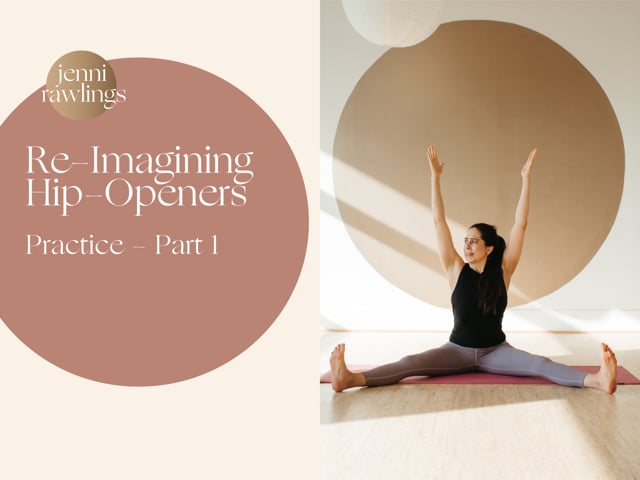 Re-Imagining Hip-Openers: Practice, Part 1