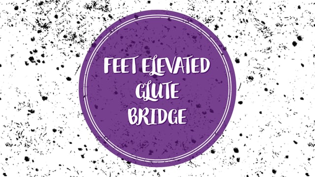 Feet elevated glute bridge