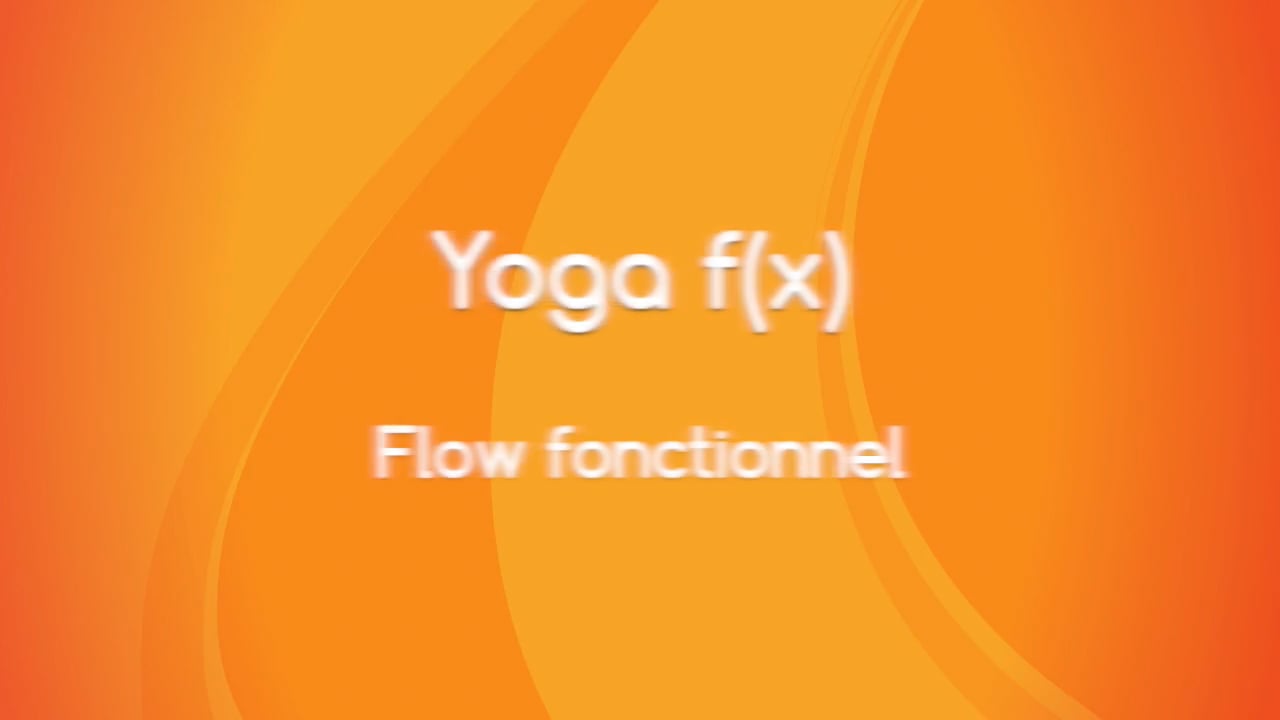 Jour 17. Yoga f(x)™? - Flow fonctionnel avec Julie Cadorette (62 min)
