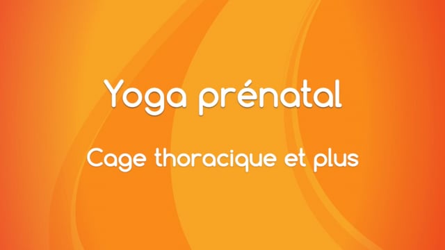 Yoga prénatal - Cage thoracique et plus