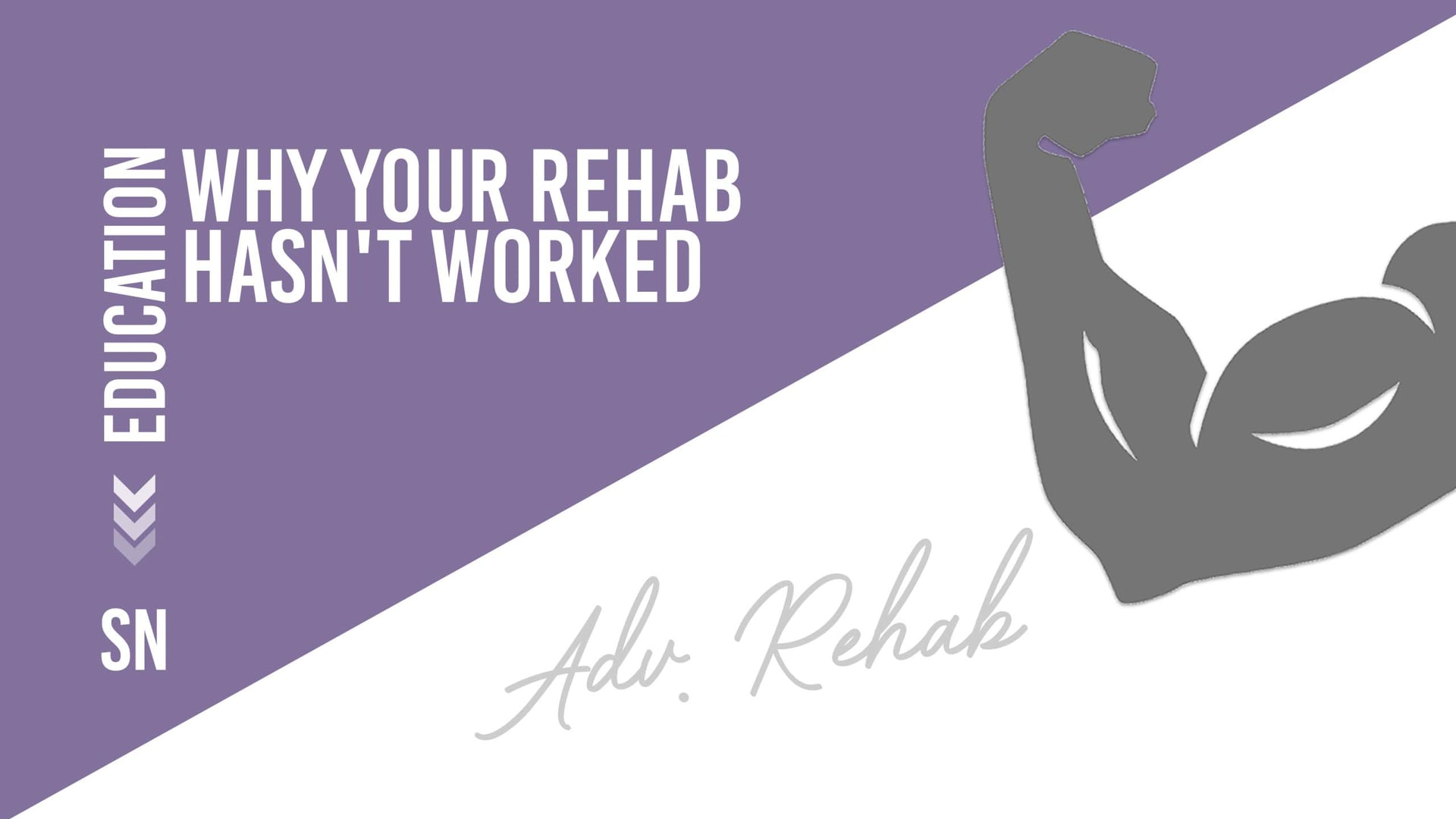 Why your rehab hasn't worked