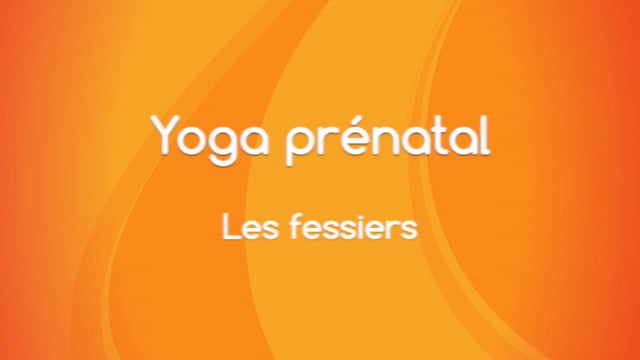 Yoga prénatal - Fessiers