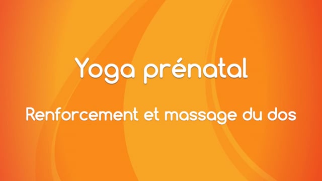 Yoga prénatal - Renforcement et massage du dos