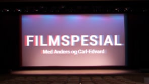 Filmspesial 6.mai / Anders og Carl-Edvard gir deg siste filmnytt