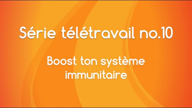 Télétravail - Boost ton système immunitaire