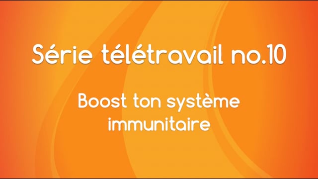 Télétravail - Boost ton système immunitaire