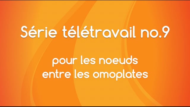 Télétravail - Pour les noeuds entre les omoplates