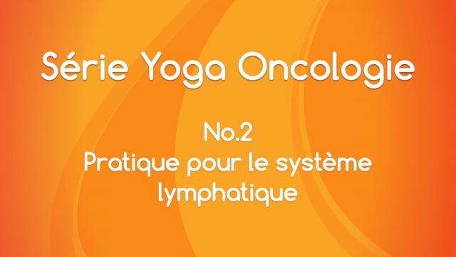 Yoga Onco - Pratique pour le système lymphatique