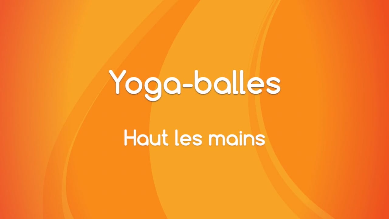 4. Yoga Balles™ - Haut les mains avec Mireille Martel (60 min)