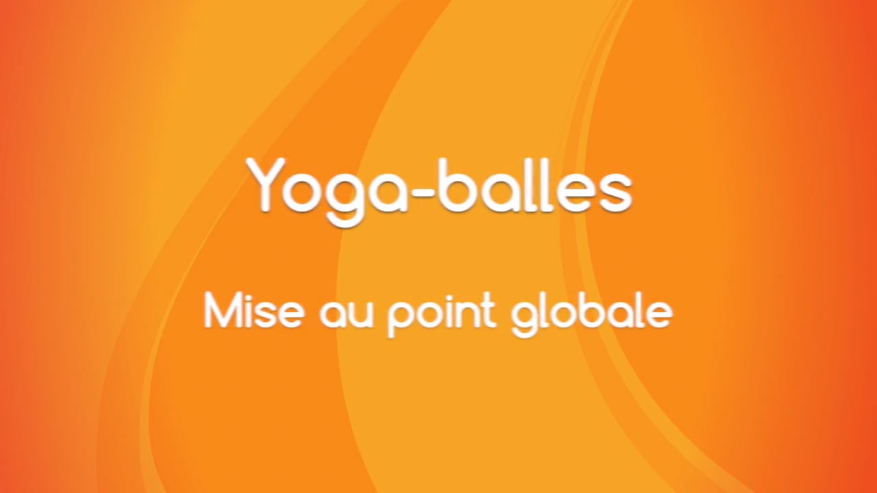 Jour 7. Yoga Balles™? - Mise au point globale avec Mireille Martel (65 min)