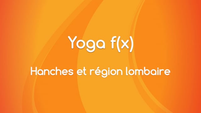 Yoga f(x)™️ - Hanches et région lombaire