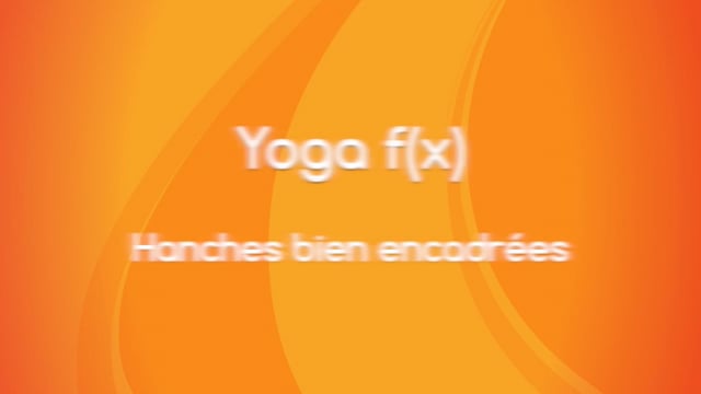 Yoga f(x)™️ - Hanches bien encadrées