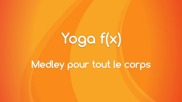 Yoga f(x)™️ - Medley pour tout le corps