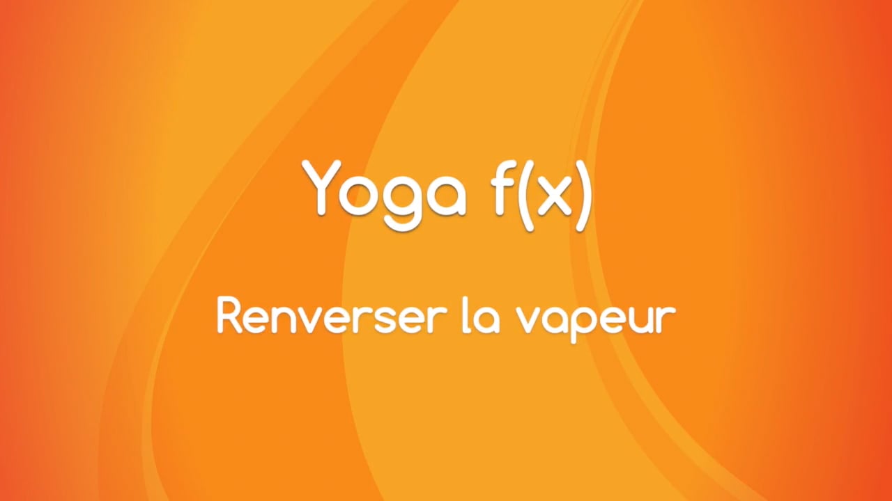 Jour 10. Yoga f(x) - Renverser la vapeur avec Mireille Martel (52 min)