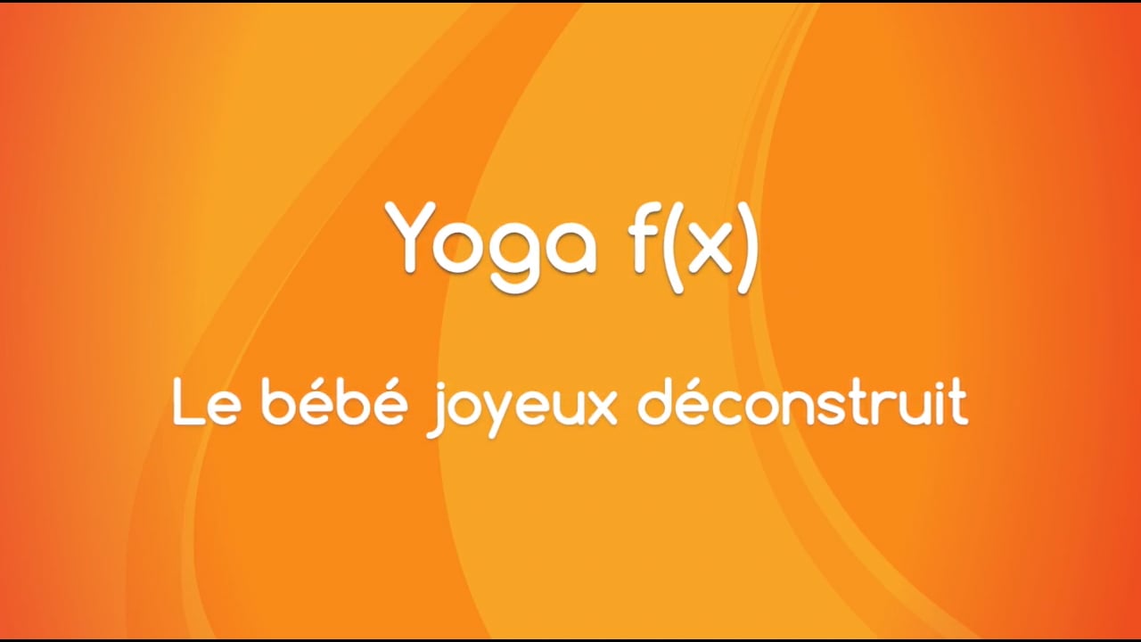 Yoga f(x)™️ - Le bébé joyeux déconstruit avec Mireille Martel