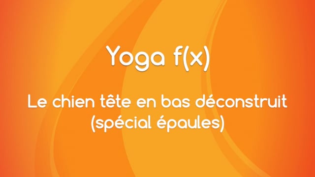 Yoga f(x)™️ - Le chien tête en bas déconstruit