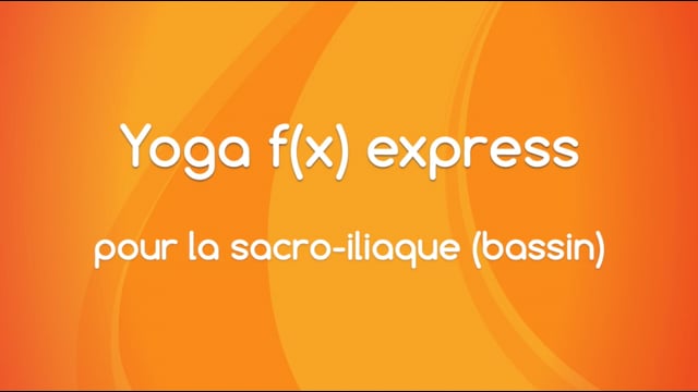 Yoga f(x)™️ Express - Pour la sacro-iliaque (bassin)