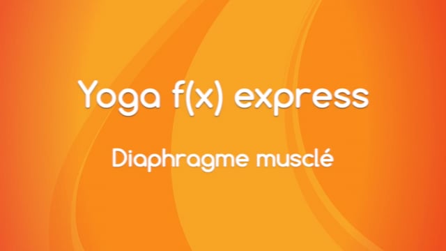 Yoga f(x)™️ Express - Diaphragme musclé