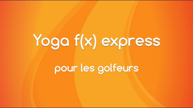 Yoga f(x)™️ Express - Pour les golfeurs