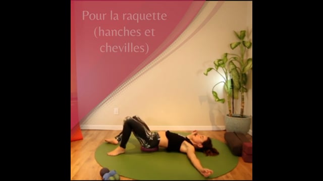 Yoga Balles™️ - Pour la raquette (hanches et chevilles)