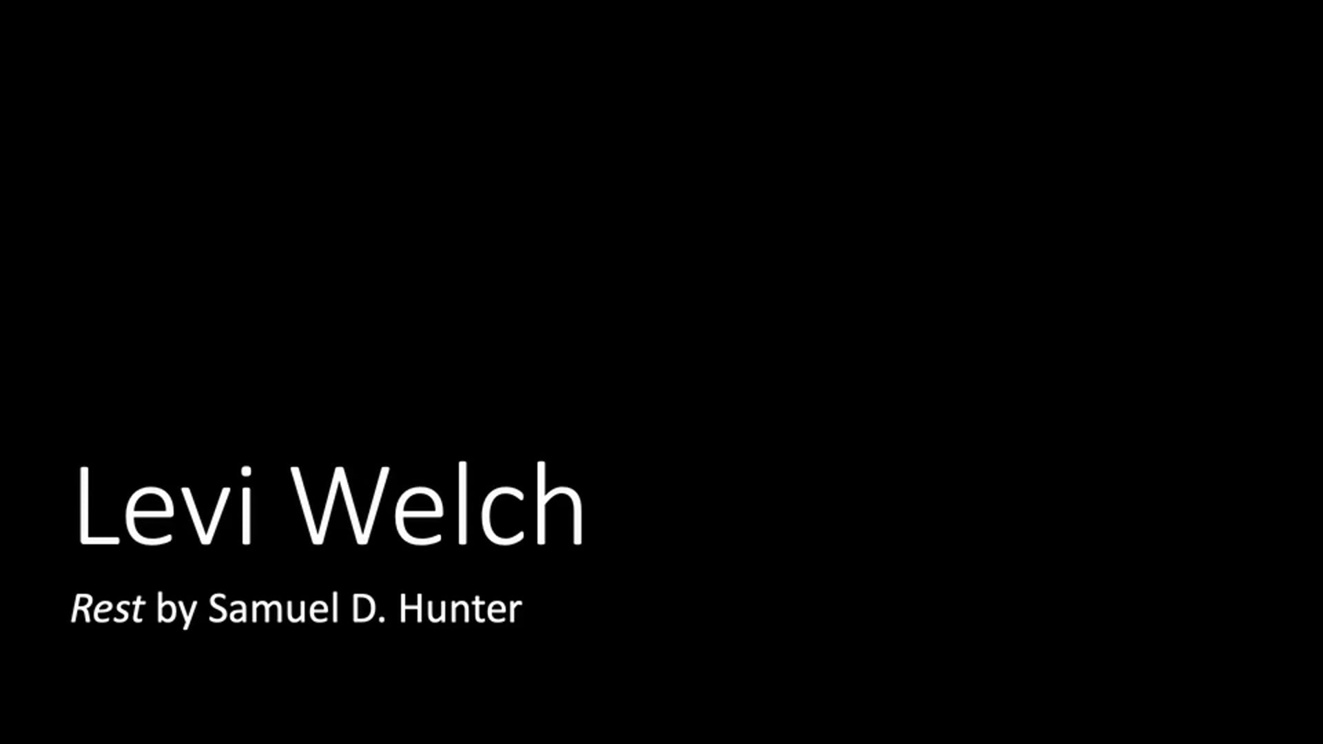Levi Welch: Rest