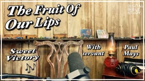 The Fruit of Our Lips - Sweet Victory - 3_5_2022