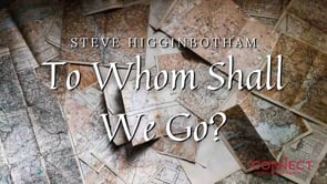Steve Higginbotham - To Whom Shall We Go - 3_24_2022