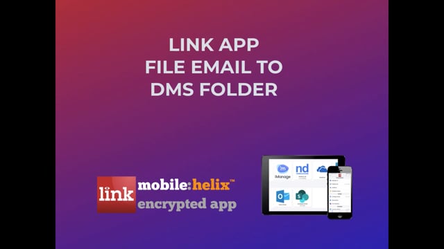 LINK App: How to Manually File an Email to DMS 0:49