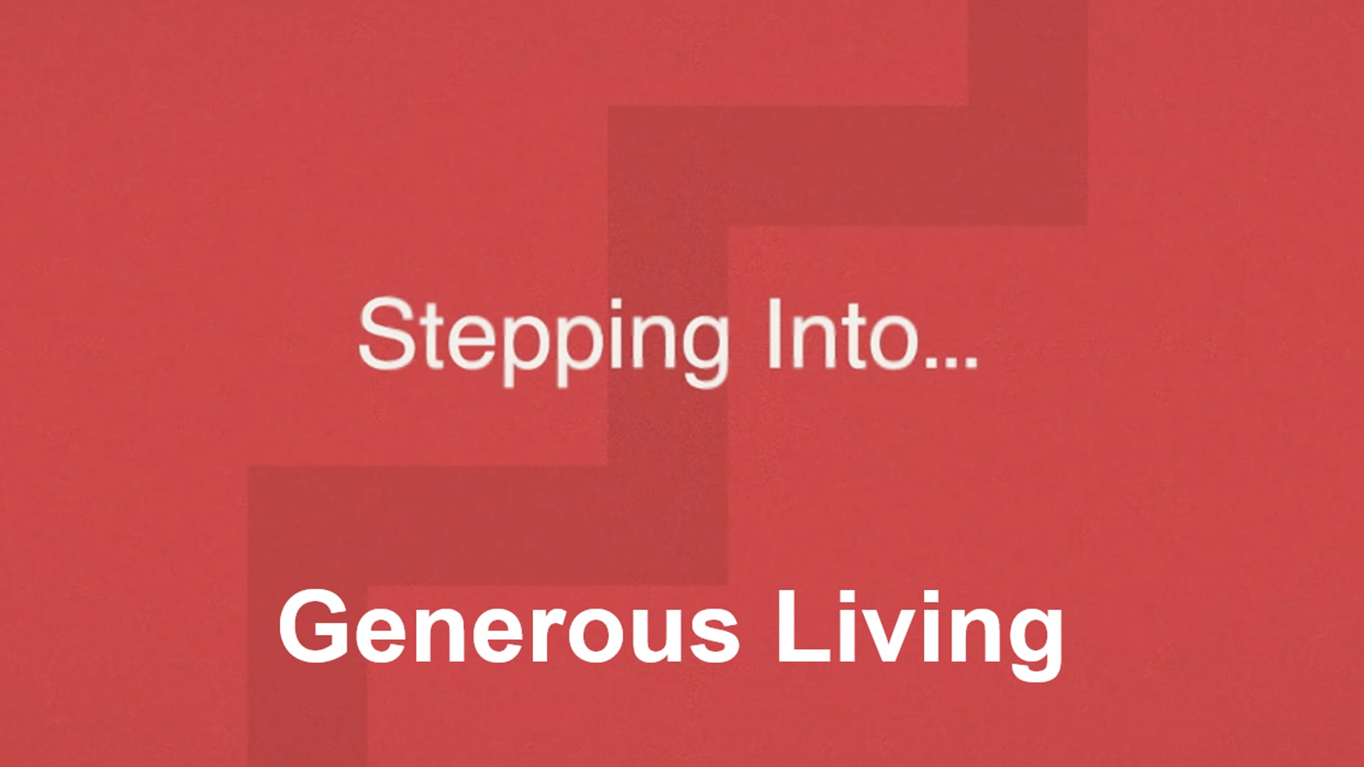 19. Stepping Into...Generous Living - 080522