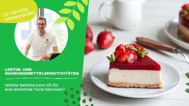 Welche Gelatine kann ich für eine lektinfreie Torte benutzen? 