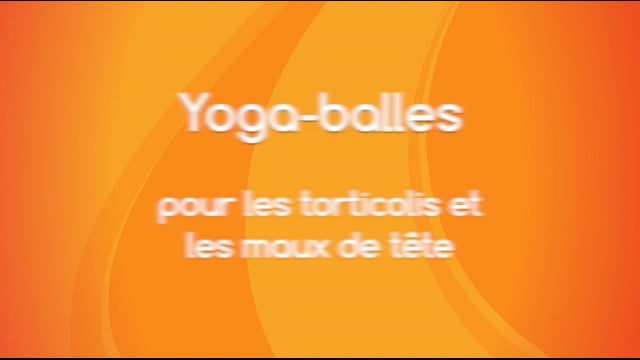 Yoga Balles™️ - Pour les torticolis et maux de tête