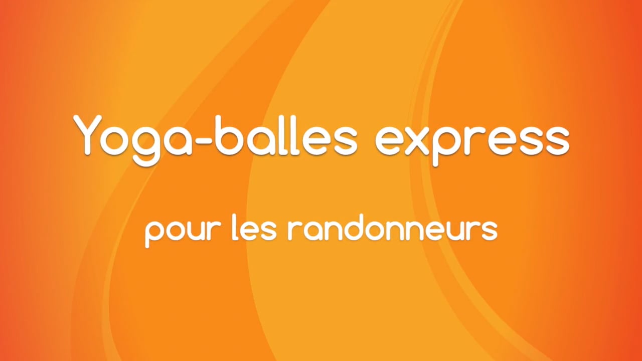 Jour 19. Yoga Balles™? Express - Pour les randonneurs avec Mireille Martel (22 min)
