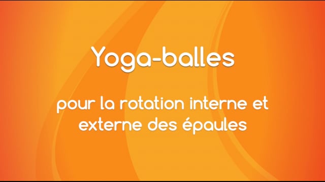 Yoga Balles™️ - Pour la rotation interne et externe des épaules