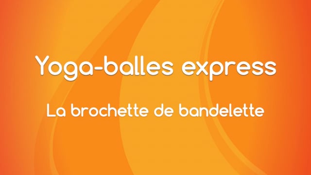 Yoga Balles™️ Express - La brochette de bandelette