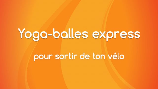 Yoga Balles™️ Express - Pour sortir de son vélo