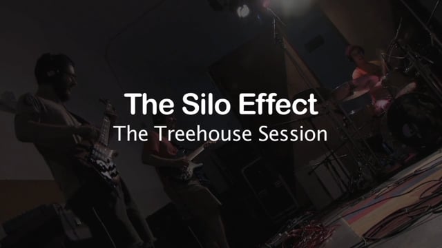 Silo Effect, The Treehouse Session