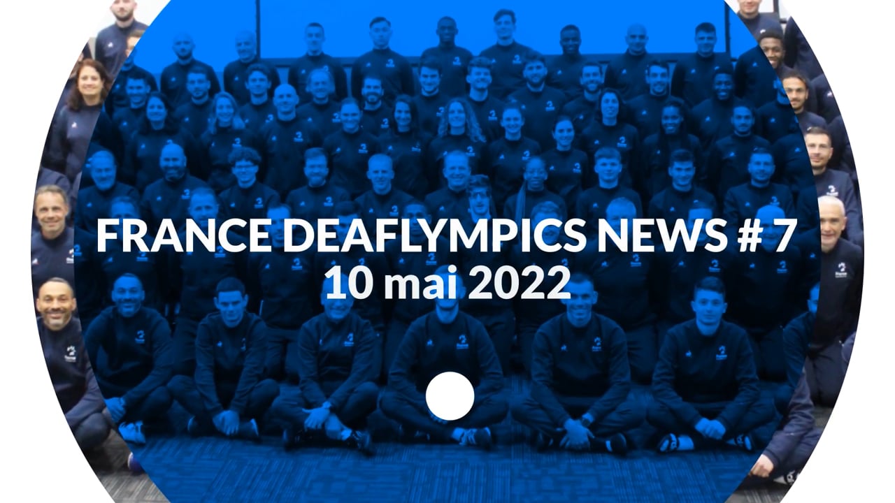 7 # France Deaflympics News 10 mai