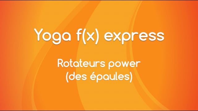 Yoga f(x)™️ Express - Rotateurs power (des épaules)