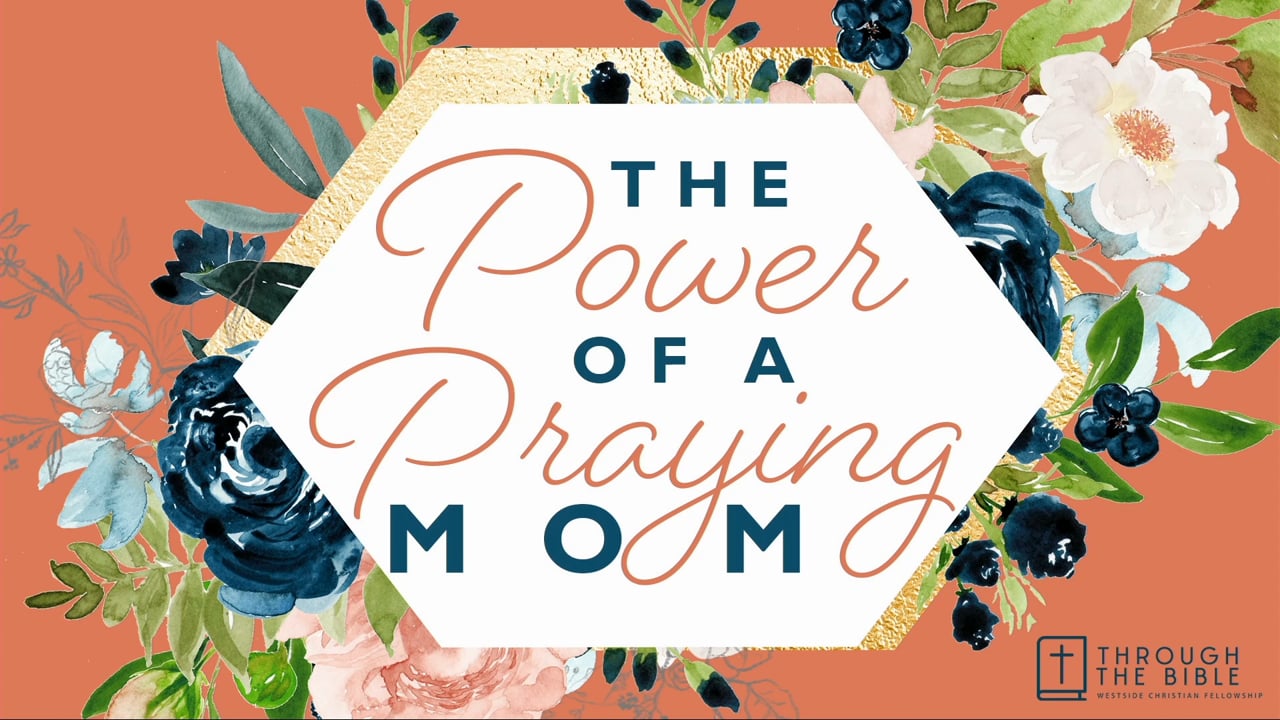 The Power of a Praying Mom | Pastor Shane Idleman