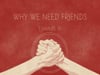 Why We Need Friends - 1 Samuel 19