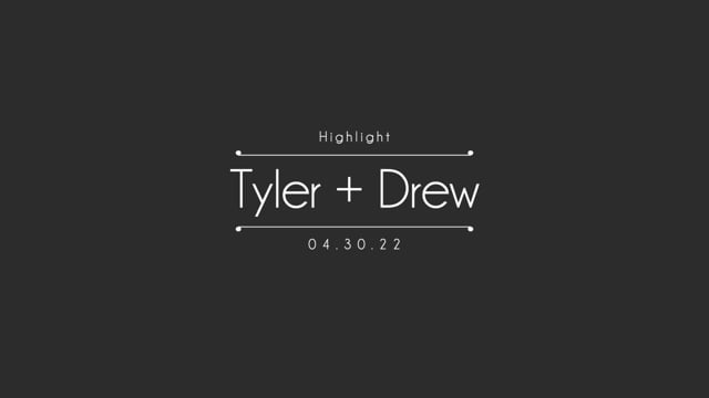 Tyler + Drew Highlight